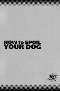 HOW to SPOIL YOUR DOG 5