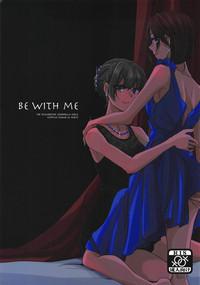 BE WITH ME 1