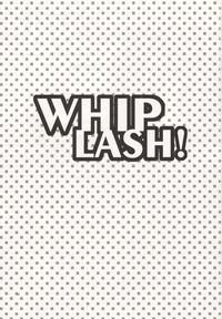Whip Lash! 3