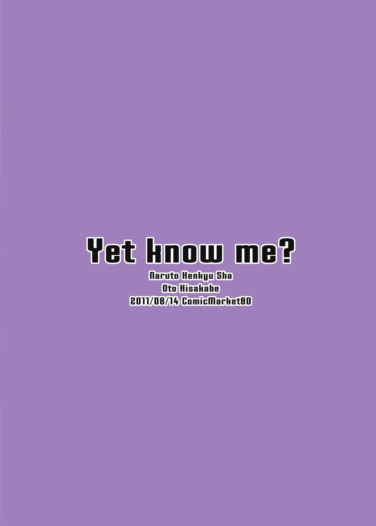 Yet know me? 11