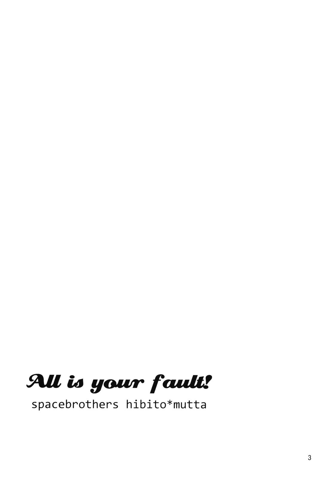 All is your fault! 1